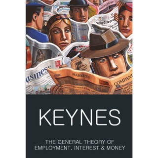 The General Theory of Employment, Interest and Money : with The Economic Consequences of the Peace John Maynard Keynes