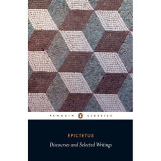 Discourses and Selected Writings - Penguin Classics Epictetus, Robert F. Dobbin