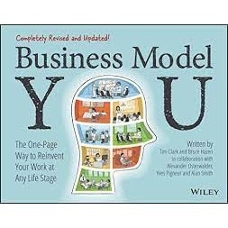 9781119879640 BUSINESS MODEL YOU: THE ONE-PAGE WAY TO REINVENT YOUR WORK AT ANY LIFE STAGE