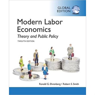 (ลดราคาพิเศษ) MODERN LABOR ECONOMICS: THEORY AND PUBLIC POLICY (GLOBAL EDITION) 9781292060477