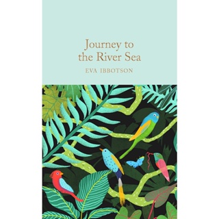 Journey to the River Sea - Macmillan Collectors Library Eva Ibbotson