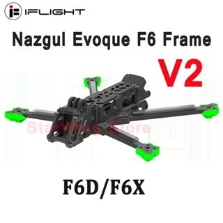 Iflight Nazgul Evoque F6 V2 ชุดกรอบ 6 นิ้ว F6D F6X HD/Analog(Squashed-X DeadCat) พร้อมแขน 6 มม. สําหรับอะไหล่ FPV