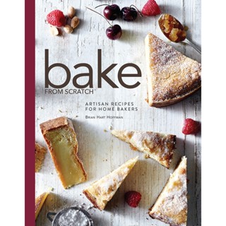 Bake from Scratch : Artisan Recipes for the Home Baker Hardback Bake from Scratch English