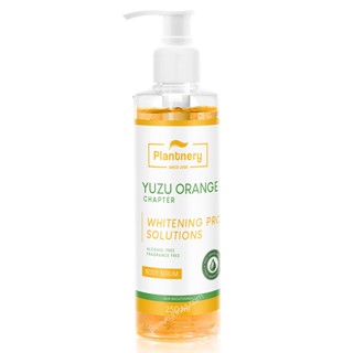 Plantnery Yuzu Orange Body Serum 250ml. แพลนท์เนอรี่ บอดี้เซรั่ม เข้มข้นพิเศษจากส้มยูซุ ผสมวิตามินซี เพื่อผิวกระจ่างใส