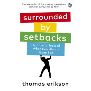 Asia Books หนังสือภาษาอังกฤษ SURROUNDED BY SETBACKS: OR, HOW TO SUCCEED WHEN EVERYTHINGS GONE BAD