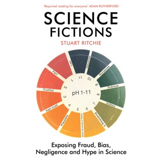 Asia Books หนังสือภาษาอังกฤษ SCIENCE FICTIONS: EXPOSING FRAUD, BIAS, NEGLIGENCE AND HYPE IN SCIENCE