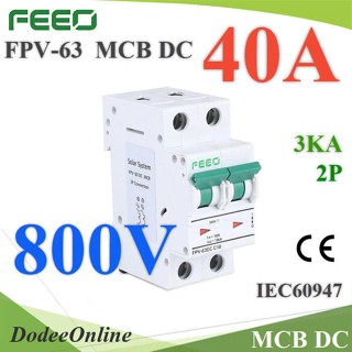 .เบรกเกอร์ DC 800V 40A 2Pole เบรกเกอร์ไฟฟ้า FEEO โซลาร์เซลล์ MCB รุ่น FPV-800VDC-40A DD