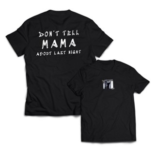 เสื้อยืด พิมพ์ลาย Words Dont Tell Mama About Last Night สําหรับผู้ชาย และผู้ใหญ่