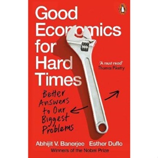 Asia Books หนังสือภาษาอังกฤษ GOOD ECONOMICS FOR HARD TIMES: BETTER ANSWERS TO OUR BIGGEST PROBLEMS