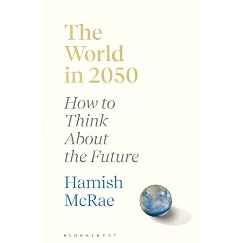 หนังสือภาษาอังกฤษ-the-world-in-2050-how-to-think-about-the-future-by-hamish-mcrae