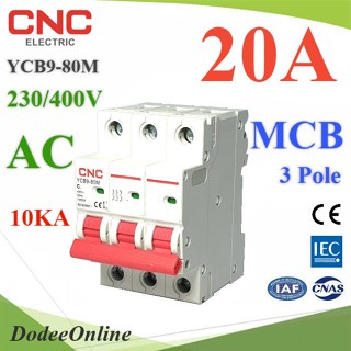 .MCB AC 20A 3Pole เบรกเกอร์ไฟฟ้า ตัดวงจรไฟฟ้า กระแสเกินพิกัด ไฟลัดวงจร 10KA CNC รุ่น MCB-3P-20A-CNC DD