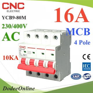 .MCB AC 16A 4Pole เบรกเกอร์ไฟฟ้า ตัดวงจรไฟฟ้า กระแสเกินพิกัด ไฟลัดวงจร 10KA CNC รุ่น MCB-4P-16A-CNC DD