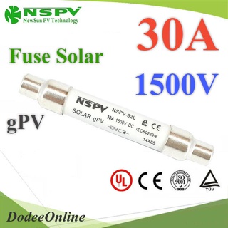 DC-Fuse-10x85-30A ฟิวส์ DC สำหรับโซลาร์เซลล์ 1500V 30A ขนาด 10x85 mm NSPV รุ่น DD