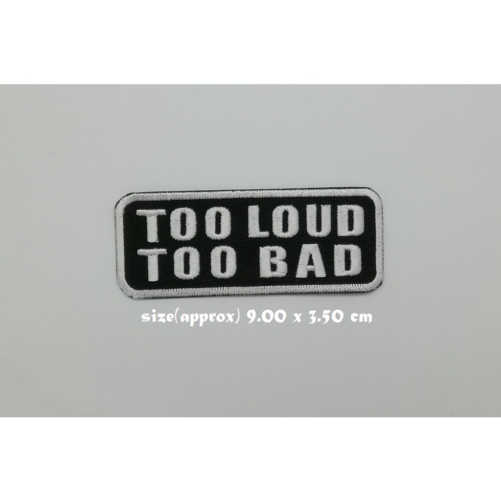 ตัวรีดติดเสื้อ-too-loud-too-bad-ตกแต่งเสื้อผ้า-แจ๊คเก็ต-embroidered-iron-on-patch-diy