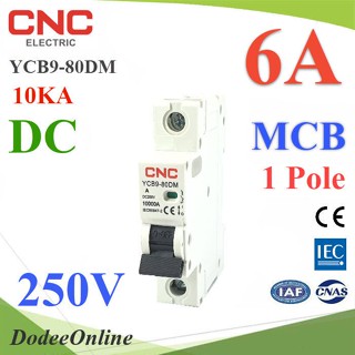 .เบรกเกอร์ DC 250V 1Pole 6A เบรกเกอร์ไฟฟ้า CNC 10KA โซลาร์เซลล์ MCB YCB9-80DM รุ่น CNC-250VDC-1P-06A DD