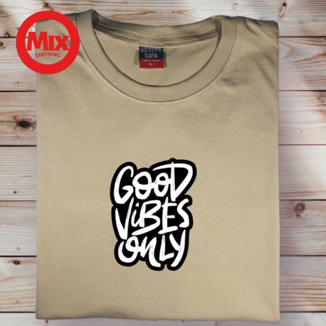 good-vibes-only-statement-shirts-premium-quality-unisex-100-cotton-11