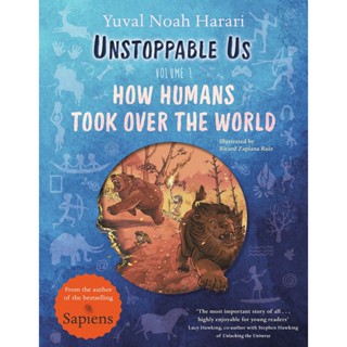 หนังสือภาษาอังกฤษ Unstoppable Us, Volume 1: How Humans Took Over the World by Yuval Noah Harari