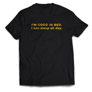 เสื้อยืด พิมพ์ลาย Words GOOD IN BED สําหรับผู้ชาย และผู้ใหญ่