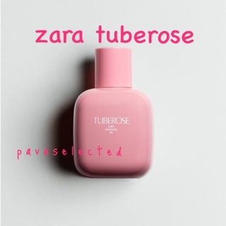 สินค้า Zara Tuberose น้ำหอมซาร่าของแท้