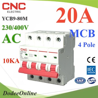 .MCB AC 20A 4Pole เบรกเกอร์ไฟฟ้า ตัดวงจรไฟฟ้า กระแสเกินพิกัด ไฟลัดวงจร 10KA CNC รุ่น MCB-4P-20A-CNC DD