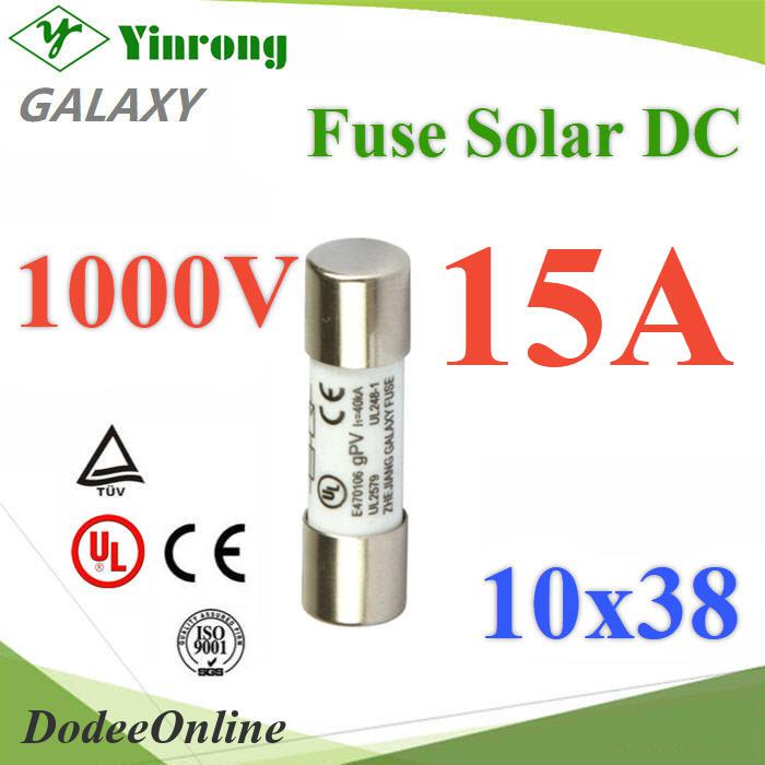 dc-fuse-10x38-15a-ฟิวส์-dc-15a-สำหรับโซลาร์เซลล์-1000v-ขนาด-10x38-mm-galaxy-รุ่น-dd