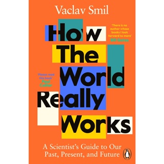 Asia Books หนังสือภาษาอังกฤษ HOW THE WORLD REALLY WORKS: A SCIENTISTS GUIDE TO OUR PAST, PRESENT AND FUTURE