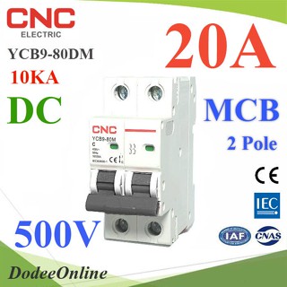 CNC-500VDC-20A เบรกเกอร์ DC 500V 20A 2Pole เบรกเกอร์ไฟฟ้า CNC 10KA โซลาร์เซลล์ DD