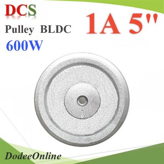 .มู่เล่ 1 ร่อง A ขนาด 5 นิ้ว ทำรูสำหรับเพลา มอเตอร์ BLDC 600W  รุ่น Pulley-1A5-600W DD