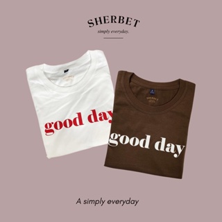 sherbettee|เสื้อยืดลาย good day