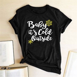 Baby Its Cold Outside Cute Christmas T Shirt Women Christmas Holiday Gift Short Sleeve Graphic Tee Shirt Femmeเสื้อยืดผ