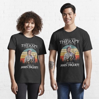 เสื้อยืดคอกลม เสื้อไม่ต้องรีด เสื้อยืดแขนสั้น ผ้านุ่ม I Dont Need Therapy I Just Need To Listen To John Fogerty Essent