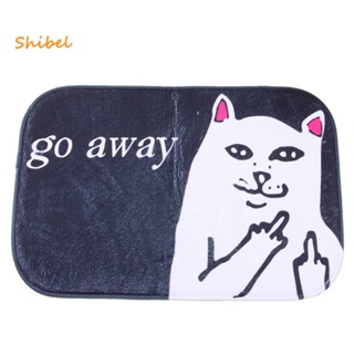 Shibel พรมเช็ดเท้า ผ้ากํามะหยี่ กันลื่น ลายตลก Go Away ขนาด 40x60 ซม. สําหรับห้องน้ํา