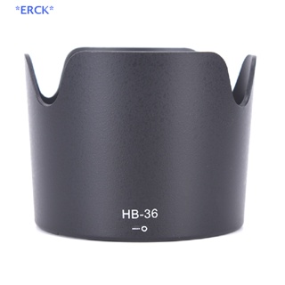 Erck> HB-36 เลนส์ฮู้ด สําหรับ Nikon AF-S VR Zoom-Nikkor 70-300 มม. f/4.5-5.6G IF-ED