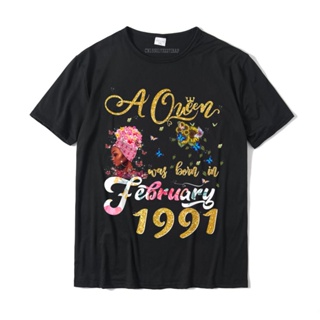 A Queen Was Born In February 1991 Funny 30Th Birthday Gifts T-Shirt Tees Special Hip Hop C_03