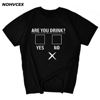 T-Shirtเสื้อยืด พิมพ์ลายตัวอักษร Are You Drunk Yes No สําหรับผู้ชาย S-5XL