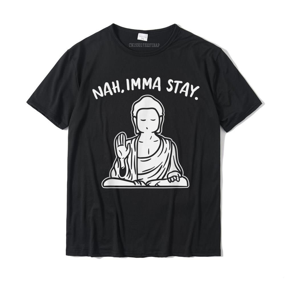 nah-imma-stay-buddha-funny-yoga-meditation-zen-namaste-t-shirt-camisas-prevailing-men-tshirts-custom-tops-shirt-cot-04
