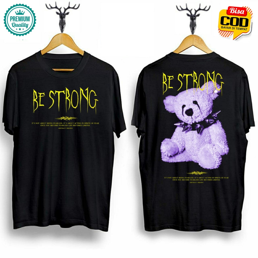 pria-t-shirt-kaos-abstract-teddy-bear-motif-kaos-bear-be-strong-baju-kaos-distro-men-baju-kaos-boys-kaos-men-kaos-m-02