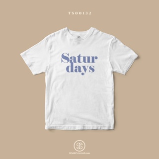 เสื้อยืดมงคลประจำวัน พิมพ์ลาย Saturdays (TS00132) #SOdAtee #SOdAPrintinG