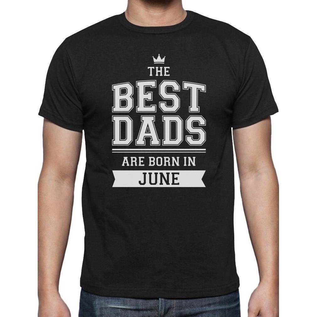 เสื้อยืด-พิมพ์ลาย-best-dads-are-born-in-june-fklfbe48iifhen69-สไตล์คลาสสิก-ไม่ซ้ําใคร-สําหรับผู้ชาย