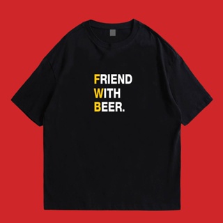 👕 (🔥พร้อมส่งเสื้อเฮีย🔥)เสื้อ FRIEND WITH BEER COTTON 100 % มีทั้งทรงปกติและ OVERSIZE