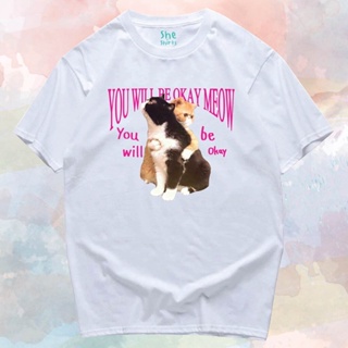 เสื้อยืดผ้าฝ้าย(พร้อมส่ง) เสื้อน้อนแมว you will be okay Cotton 100% มีสองสี