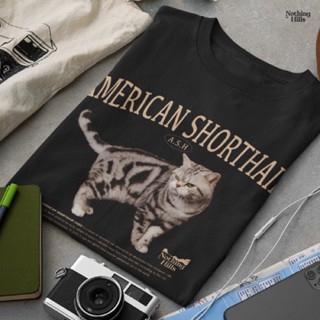 เสื้อยืดลาย AMERICAN SHORTHAIR ( อเมริกันช็อตแฮร์ ) Classic Cotton Unisex by 【Nothing Hills】_02