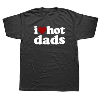 เสื้อยืดคอกลม แขนสั้น ผ้าฝ้าย พิมพ์ลาย I Love Hot Dads สีแดง สําหรับผู้ชาย