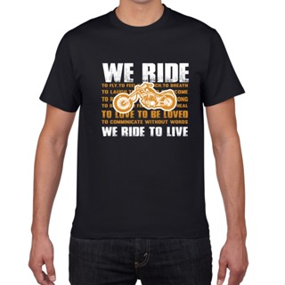 We Ride To Live Funny T เสื้อผู้ชายออกแบบขนาดใหญ่100% Cotton T เสื้อ Streetwear Tee เสื้อ Homme ชายเสื้อผ้า Harajuku