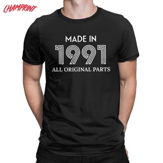 Men T-Shirt Made In 1991 All Original Parts Men 30th Birthday Gift 30 Years Old Tee Shirt  s Cotton 6XL Clothing Fu_03