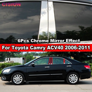 กรอบเสาประตูหน้าต่างรถยนต์ สเตนเลส สําหรับ Toyota Camry ACV40 XV40 2006-2011 6 ชิ้น
