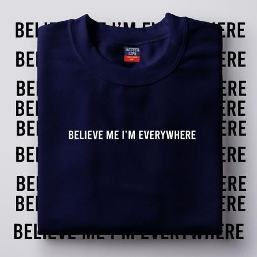 believe-me-im-everywhere-t-shirt-unisex-03