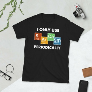 [S-5XL]เสื้อยืด ลาย I Only Use Sarcasm Periodically Sarcasm สําหรับผู้ชาย