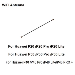 อะไหล่ซ่อมแซมเสาอากาศ Wifi สายเคเบิลอ่อน สําหรับ Huawei P20 P30 P40 LITE PLUS PRO +