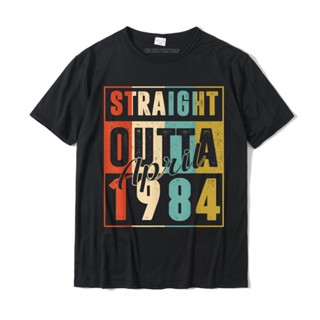 Straight Outta April 1984 Retro 37 Years Old 37th Birthday T-Shirt Coupons Funny T Shirt Cotton Top T-Shirts For Me_03